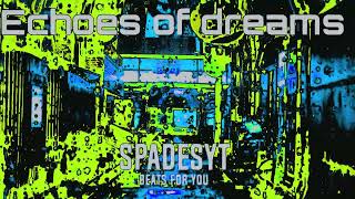 Beats For You. Echoes of dreams Prod By SpadesYT