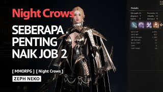 Night Crows - Pentingkah Naik Job 2?? Seberapa Perbedaan Statusnya??【 Night Crows  】