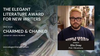 $3000 Winner Elio Dray: Elegant Literature Award For New Writers (Charmed & Chained)