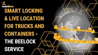 Smart Locking & Live Location For Trucks And Containers - The BeeLock Service | Roambee