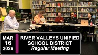 River Valleys Unified School District Board Mtg 3/16/26