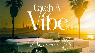 Manni B - Catch A Vibe (Lyrics) ft DJ Cizzy, Welzy, Star Vicy, Kay Bryn, Oseiboy prod by DJ Cizzy