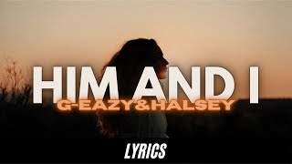 G-Easy & Halsey - Him And I [Lyrics Song]