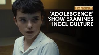 Netflix’ ‘Adolescence’ Show Examines Incel Culture