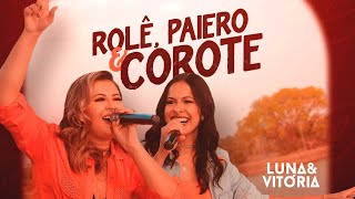 Luna e Vitória - Rolê, Paiero e Corote  (DVD NA TORA)