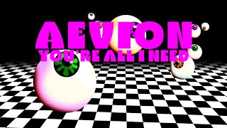 Aevion - You're All I Need