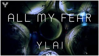 YLAI - All My Fear (Official Music Video)