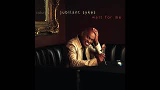 Jubilant Sykes- If I Should Fall Behind