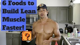 6 Foods to Build Lean Muscle Fast