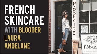 French Skin Care & Beauty Secrets | Interview with Fashion Blogger Laura Angelone