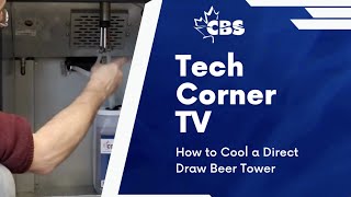 How to Cool a Direct Draw Beer Tower | Tech Corner TV
