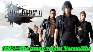 Final Fantasy 15 (PS5)- The group versus Voretooths