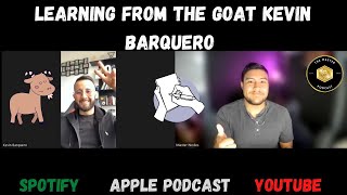 Learning from the GOAT Kevin Barquero