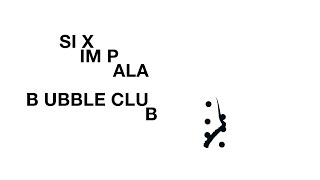 SIX IMPALA - BUBBLE CLUB