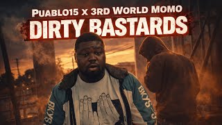 Puablo15 x 3rd World Momo - Dirty Bastards | Shot By @Dahoodnerds Cuzzo Shot This