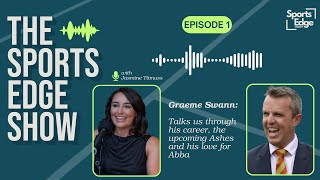 1. The Sports Edge Show with Graeme Swann: His Career, The Ashes & ABBA