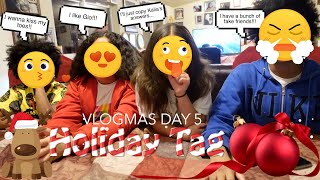 Vlogmas Day 5 - Holiday Tag