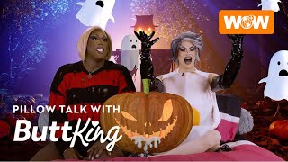 Pillow Talk with ButtKing - Halloween | Full Episode