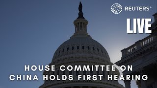 LIVE: Republican-led House committee on China holds first hearing