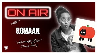 ON AIR w/ romaan - "Harvest Love" (Tash Sultana)
