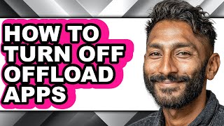 How to Turn Off Offload Apps (full Guide)