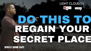 WHAT APOSTLE AROME OSAYI DID WHEN HE LOST HIS SECRET PLACE! #aromeosayi #lightcloudtv #secretplace
