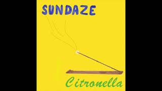 SUNDAZE  - Citronella / A Chain of Events