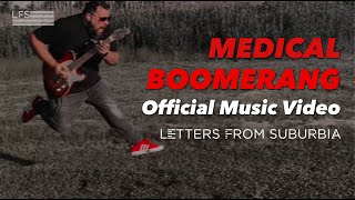 Medical Boomerang Official MusicVideo in 4K by Letters From Suburbia