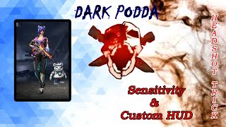 DARK PODDA Sensitivity & Custom HUD!!! Head-shot Kill