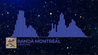 Banda Montreal - Lucecitas