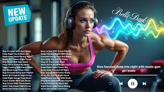 Stay focused deep into night with music gym girl beats