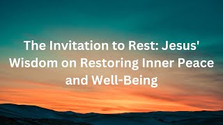 Jesus' Wisdom on Restoring Inner Peace and Well-Being