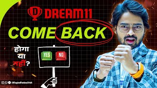 Will Dream11 Comeback ?