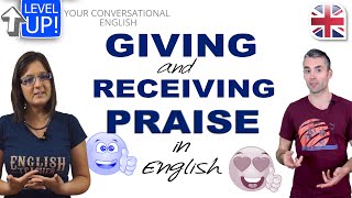 Giving and Receiving Praise - Level Up Your English Conversation