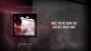 Aesthesys - Once You're Born You Can No Longer Hide