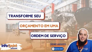 Módulo de Ordem de Serviço: Convertendo Orçamento em OS - InfoPoint Software