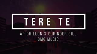 TERE TE ( Slowed + Reverb )AP DHILLON X GURINDER GILL