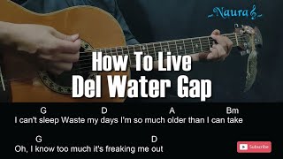 Del Water Gap - How To Live Guitar Chords Lyrics