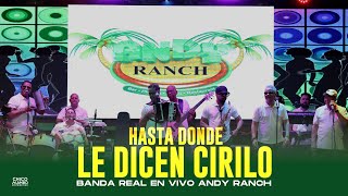 Banda Real - Hasta Donde Le Dicen Cirilo (En Vivo) Andy Ranch 2025