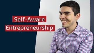 Self-Aware Entrepreneurship