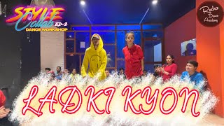Ladki Kyon | Style Collab 2 | Raj | Rudra Dance Academy