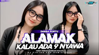 DJ ALAMAK DANSA PORTU SIMPLE REMIX || DJ KALAU ADA 9 NYAWA TRENDING TIKTOK 2025 FULL SLOW BASS