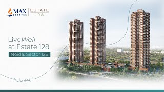 #LiveWell at Estate 128, Sector 128, Noida | Max Estates