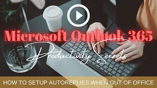 How to set up Autoreplies for Out of Office in Microsoft 365 Outlook