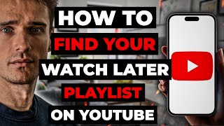 How To Find Your Watch Later Playlist On Youtube