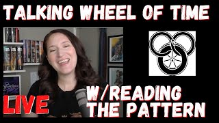 LIVE - Talking Wheel of Time with Rebecca from Reading the Pattern