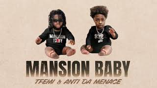 Tfemi - Mansion Baby (feat. Anti Da Menace) [Official Audio]