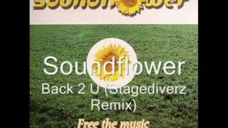 Soundflower- Back 2 U (Stagediverz Remix)
