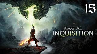 Dragon Age: Inquisition | Прохождение с комментариями | XOne | Часть 15 | Крествуд