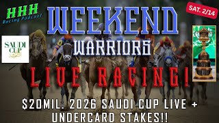 2026 SAUDI CUP LIVE COVERAGE + UNDERCARD STAKES ; WEEKEND WARRIORS EP. 25
